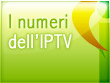 Il mercato dell'IPTV cresce nel mondo. Secondo il Broadband Forum alla fine del primo trimestre 2009 gli abbonati all'IPTV sono poco meno di 24 milioni.